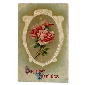 Antique 1911 Ephemera Postcard Birthday Wishes Roses Embossed Posted Used See